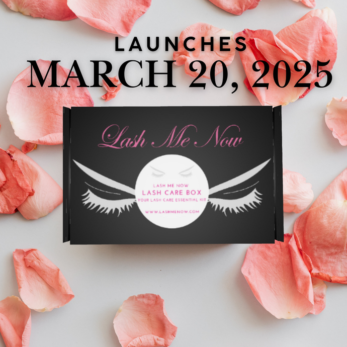 Top Reasons to Switch to Lash Me Now’s Lash Care Box